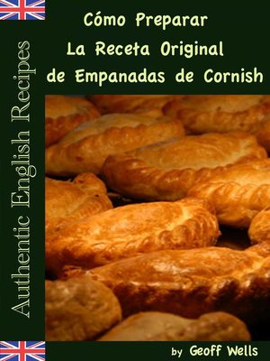 cover image of Cómo Preparar La Receta Original de Empanadas de Cornish (Auténticas Recetas Inglesas Libro 8)